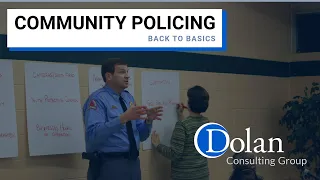 Community Policing: Back to Basics | Dolan Consulting Group