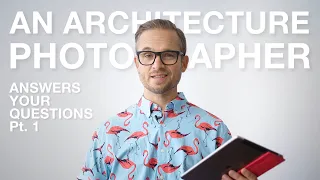 Q&A With An Architecture Photographer - Pt. 1