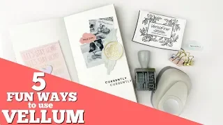 5 WAYS TO USE VELLUM | DIY Scrapbooking