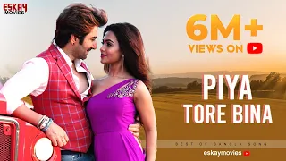 Piya Tore Bina Full Video | Jeet | Nusraat Faria | Romantic Song | Badshah - The Don | Eskay Movies