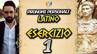 Imparare il Latino - PRONOMI PERSONALI - Esercizio 1