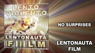 Lento Violento - No Surprises ( Solo Musica Mix )