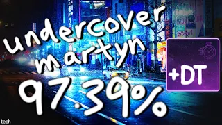 [osu!mania] undercover martyn +dt 97.39%