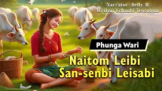 Naitom Leibi San-senbi Leisabi || Manipuri Phunga Wari || Helly Maisnam🎤 || Echanbi Tensubam✍️