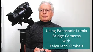 Using Panasonic Lumix Bridge Cameras on FeiyuTech Gimbals