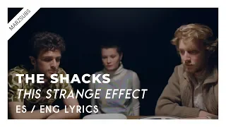 The Shacks - This Strange Effect // Lyrics - Letra