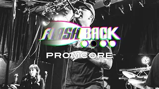FLASH BACK - Promcore 2021