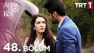 Adını Sen Koy 48. Bölüm