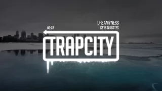 Keys N Krates - Dreamyness