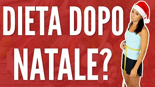 DIETA DOPO NATALE - 7 STRATEGIE PER RIMETTERSI IN FORMA