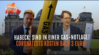 Habeck: Sind in einer Gas-Notlage ! | Coronatests bald nicht mehr kostenlos!