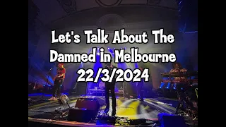 Let’s Talk About The Damned Show In Melbourne 22/3/2024 #TheDamned #melbourne #northcotetheatre