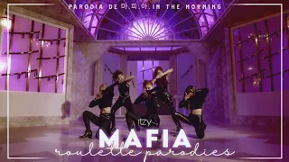 ITZY - Mafia (Parodia de 마.피.아. In the morning) EP2