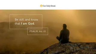 Still Before God | Audio Reading | Our Daily Bread Devotional | March 15, 2023