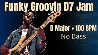 Backing Track For Bass 🎸 D Major 🎶 Funky Groovin' D7 Jam 😎 100 BPM