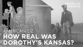 How Real Was Dorothy’s Kansas? | American Oz | American Experience | PBS