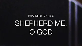 Psalm 23 Shepherd Me O God (Haugen)