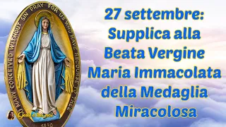 27 settembre: Supplica alla Beata Vergine Maria Immacolata della Medaglia Miracolosa