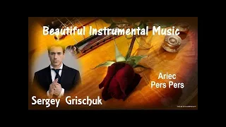 Sergey Grischuk   Сергей Грищук  -   " Loving heart "   Other version