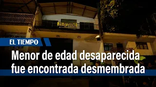 Espeluznante crimen en Cali: menor de edad desaparecida fue encontrada desmembrada I El Tiempo