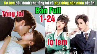 Review Phim: Cuối Cùng Cũng Đến Lượt Tôi Yêu (Bản Full) 1-24 | Time to Fall in Love 1-24 | Củ Review