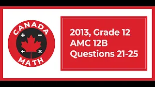 2013, Grade 12, AMC 12B | Questions 21-25