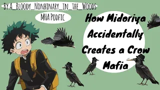 How Midoriya Accidentally Creates a Crow Mafia [MHA PODFIC]