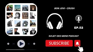 BON JOVI - CRUSH - EP.52