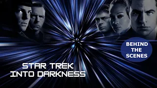 The Making Of "STAR TREK INTO DARKNESS" Behind The Scenes