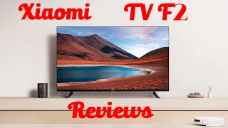 Xiaomi TV F2: Features, Reviews, and Prices