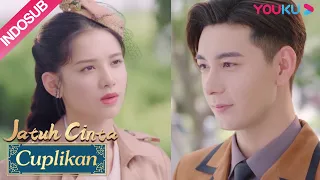 Cuplikan "Jatuh Cinta" Wanqing tiba-tiba kecewa dengan Komandan Tan? | YOUKU [INDO SUB]