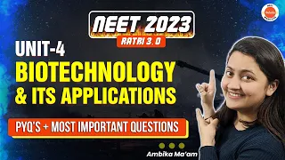 Biotechnology and Its Applications in One Shot - All Theory, Tricks & PYQs | Class 12 | NEET 2023
