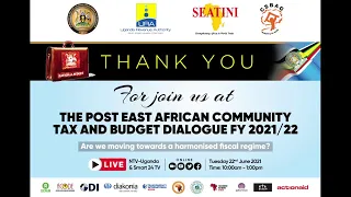 POST EAC TAX AND BUDGET DIALOGUE FY 2021/22