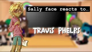 Sally face’s crew reacts to Travis Phelps||salvis||13+||