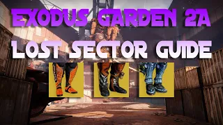 EXODUS GARDEN 2A LEGENDARY LOST SECTOR GUIDE!