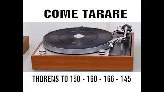 Come tarare Thorens TD 150   160   166   145 di Sbisa' www audiocostruzioni com HD