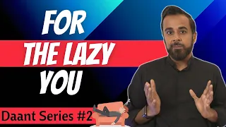Daant series #2 : For the lazy you! 😡