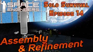 SESS Season 2 | E14 - Assembly & Refinement! - Gameplay & Tips | Space Engineers