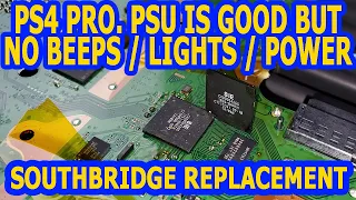 PS4 Pro No Button Sound No Power Southbridge CXD90042GG Replacement