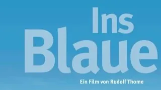 Ins Blaue [Trailer + Inhalt]