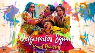 ROAST YOURSELF CHALLENGE l Oxigenados Squad