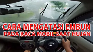 CARA MENGHILANGKAN EMBUN DI KACA MOBIL SAAT HUJAN