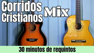 MIX 30 minutos de REQUINTOS CRISTIANOS En Guitarra MIX🎸🎵