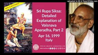Шри Рупа Шикша: детальное объяснение Вайшнава Апарадхи, 2 / Шрила Гурудева (16 апреля 1999, Италия)