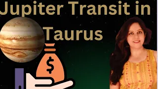 Jupiter Transit in Taurus from 1 May 2024 to 13 May 2025 and the activation of Scorpio for all signs