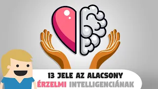 13 Jel, hogy Alacsony az Érzelmi Intelligenciád!