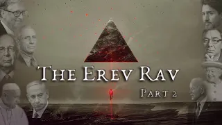 Who is The Erev Rav? Are they the leaders of the world?  Part 2
