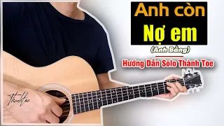 Hướng Dẫn: Anh Còn Nợ Em | Anh Bằng | Guitar Solo Thành Toe