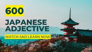 600 Japanese Adjective Examples 🇯🇵 Add Color to your Conversations