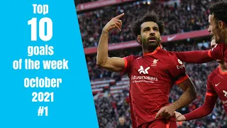 Top 10 goals of the week - October 2021 #1